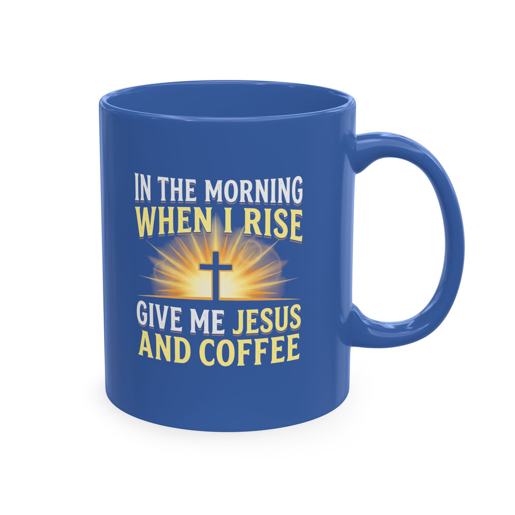 Inspirational Starburst Ceramic Mug — "In the Morning When You Give Me Jesus & Coffee""