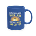 Inspirational Starburst Ceramic Mug — "In the Morning When You Give Me Jesus & Coffee""